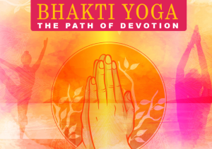 Bhakti Yoga For Emotional Wellness